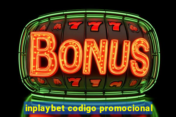 inplaybet codigo promocional